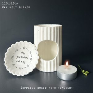 Wax melt burner-May your troubles melt away